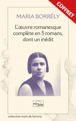 COFFRET L’œuvre romanesque complète de Maria Borrély en 5 romans, dont un inédit