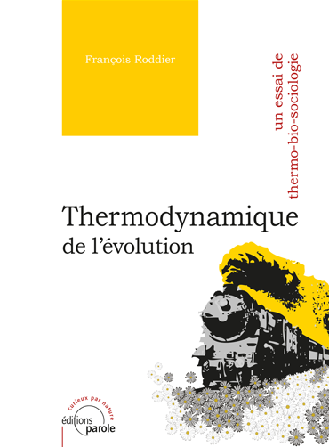 Thermodynamique de l'évolution “Un essai de thermo-bio-sociologie”