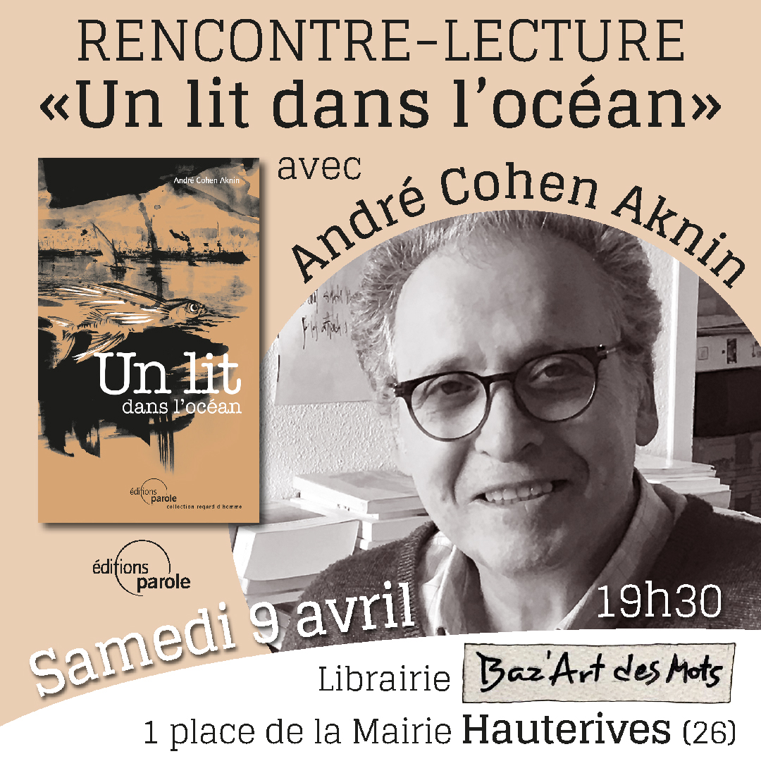 Rencontre-lecture : André Cohen Aknin et son roman “Un lit dans l’océan” à la librairie Le Baz’Art des mots, Hauterives (26), le 9 avril 2022