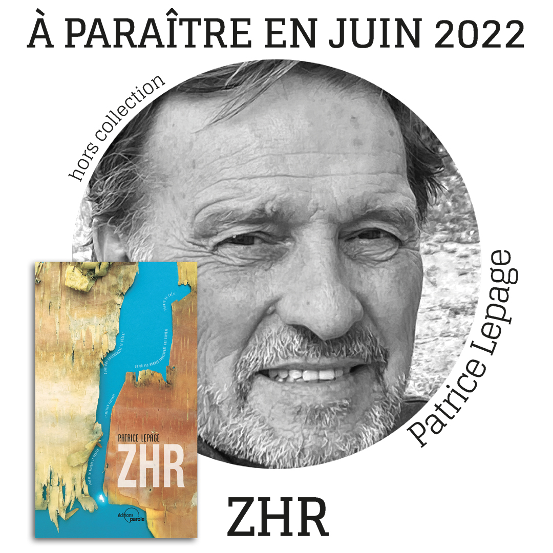 À paraître en juin 2022 : “ZHR” de Patrice Lepage, son premier roman aux éditions Parole