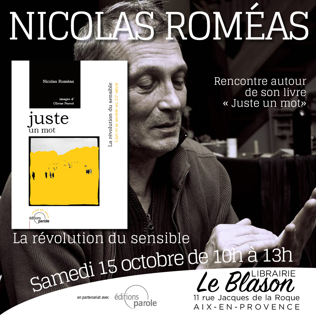 Rencontre avec Nicolas Roméas autour de son livre “Juste un mot”, à la librairie Le Blason, Aix-en-Provence, le samedi 15 octobre 2022