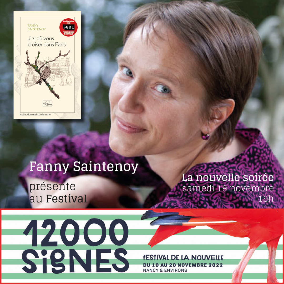 Fanny Saintenoy et son recueil de nouvelles “J’ai dû vous croiser dans Paris” au Festival de la nouvelle “12000 signes”, à Nancy du 10 au 20 novembre 2022