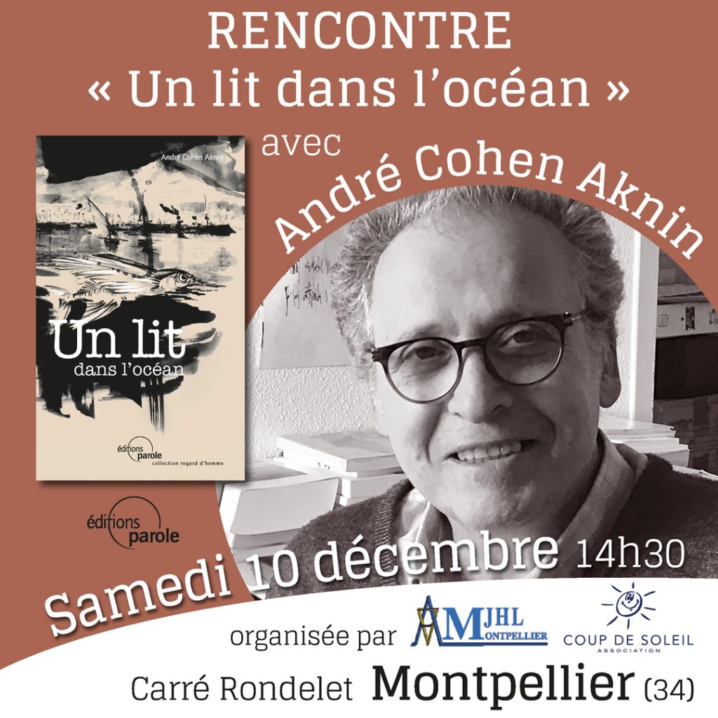 Rencontre avec André Cohen Aknin et son roman “Un lit dans l’océan”, organisée par l’asso Coup de soleil et l’AMJHL, le 10 décembre 2022 à Montpellier