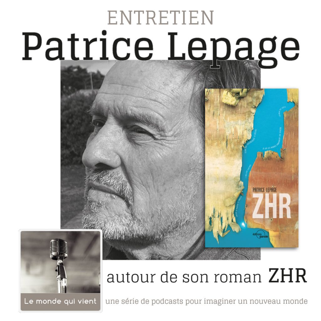 Entretien avec Patrice Lepage, autour de son roman “ZHR”, sur la radio “Le monde qui vient”