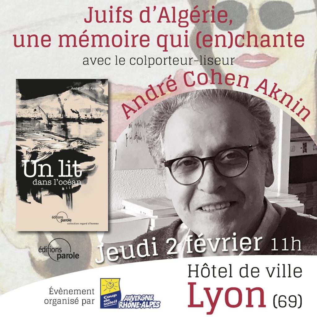 Rencontre-lecture : André Cohen Aknin, colpoteur-liseur à l’évènement “Juifs d’Algérie, une mémoire qui (en)chante”, Lyon le 2 février 2023