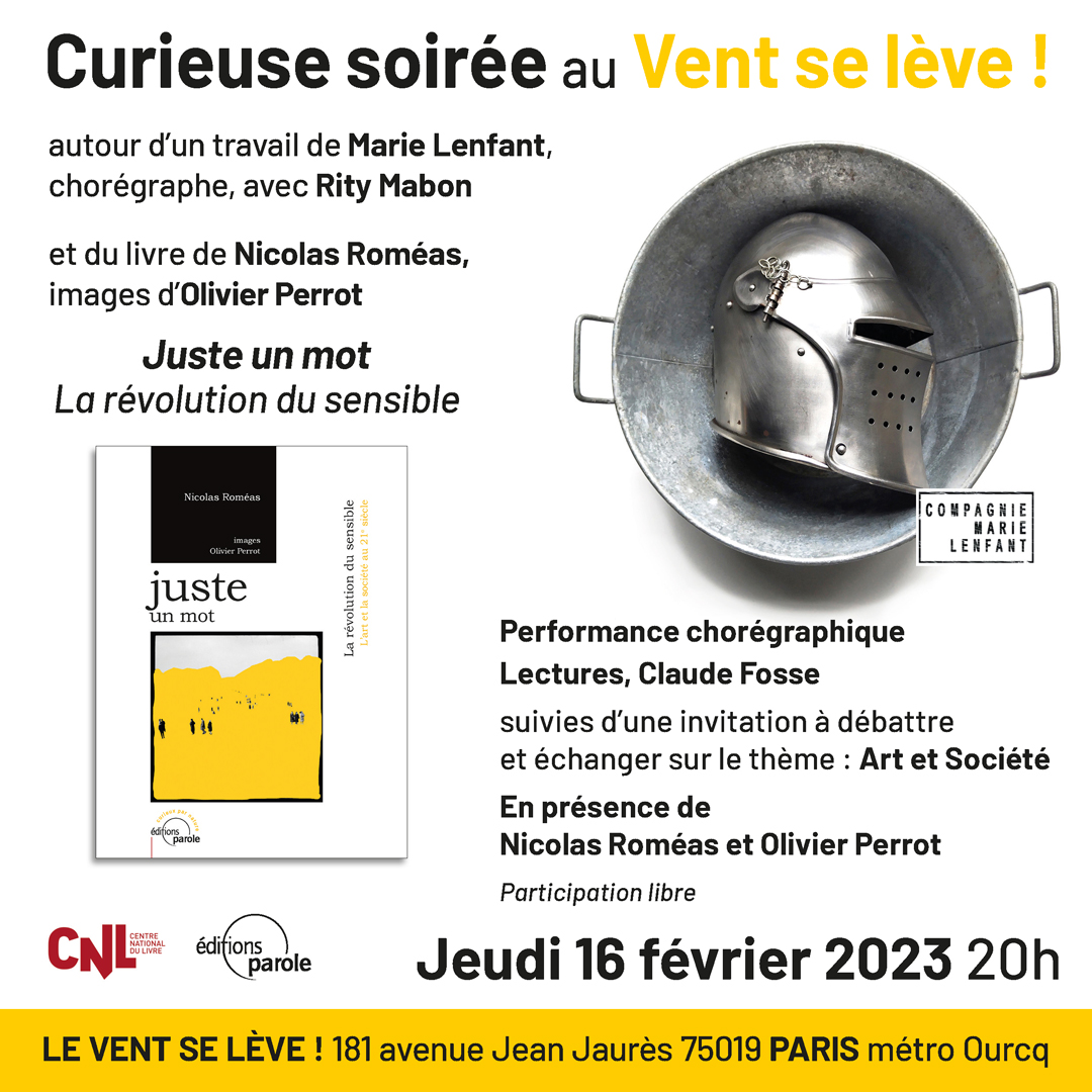 Curieuse soirée au Vent se lève ! autour du travail de Marie Lenfant et du livre de Nicolas Roméas “Juste un mot”